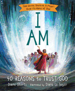 I Am: 40 Bible Stories, Devotions, and Prayers about the Names of God