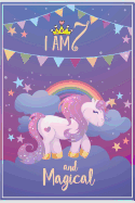 I am 7 and Magical: Unicorn Birthday Journal Draw and Write Notebook for Kids 7 Year Old Girl Birthday Gifts