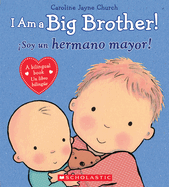 I Am a Big Brother! / ?soy Un Hermano Mayor! (Bilingual) (Bilingual Edition)