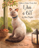 I Am a Cat: A Children's Picture/Poetry Book