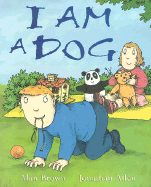 I Am a Dog - Brown, Alan