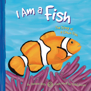 I Am a Fish: The Life of a Clown Fish