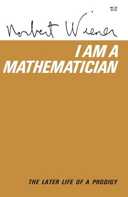 I Am a Mathematician - Wiener, Norbert