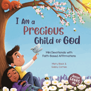 I Am a Precious Child of God: Mini Devotionals with Faith-Based Affirmations