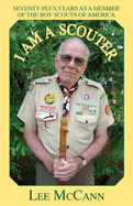 I Am a Scouter: Seventy-Plus Years as a Member of the Boy Scouts of America