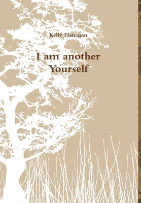 I am another Yourself - Flanagan, Kelly