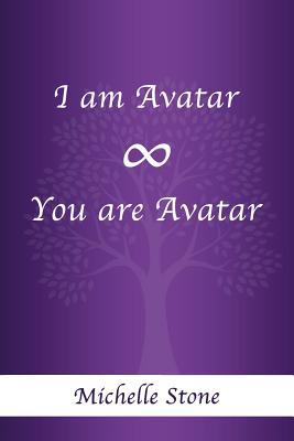 I am Avatar   You are Avatar - Stone, Michelle