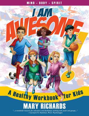 I Am Awesome!: A Healthy Workbook for Kids - Richards, Mary