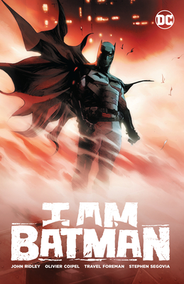 I Am Batman Vol. 1 - Ridley, John