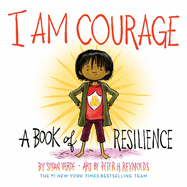I Am Courage: A Book of Resilience