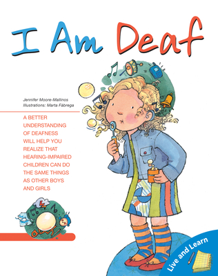 I Am Deaf - Moore-Mallinos, Jennifer