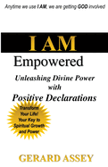I AM Empowered: Unleashing Divine Power with Positive Declarations