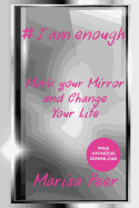 I Am Enough: Mark Your Mirror and Change Your Life