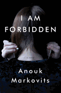I Am Forbidden - Markovits, Anouk