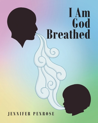 I Am God Breathed - Penrose, Jennifer