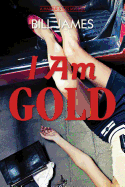 I Am Gold: A Harpur & Iles Mystery