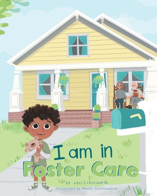 I Am in Foster Care - Collinsworth, Keri