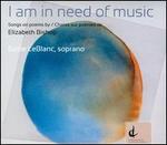 I Am in Need of Music: Songs on Poems by Elizabeth Bishop