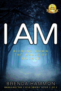 I Am: Kicking Down the Walls of Silence about Sexual and Mental Abuse