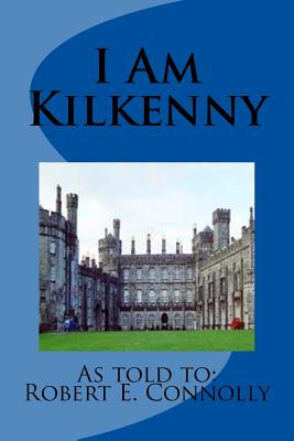 I Am Kilkenny - Connolly, MR Robert E