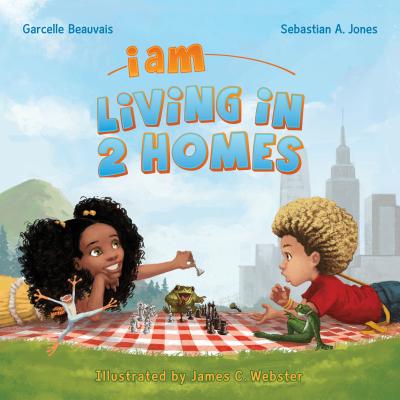 I Am Living in 2 Homes: I Am Book #002 - Beauvais, Garcelle, and Jones, Sebastian A, and Cozine, Joshua (Editor)