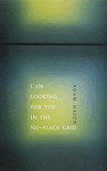 I Am Looking for You in the No-Place Grid