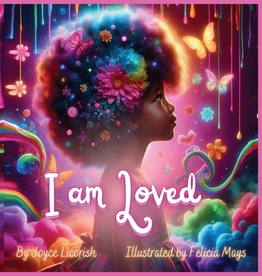 I am Loved: Daily Affirmations for Your Little Princess - Licorish, Joyce