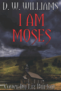 I Am Moses