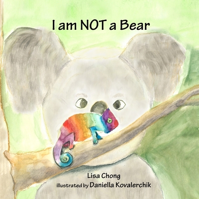 I am NOT a Bear - Chong, Lisa