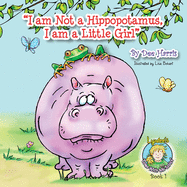 I am Not a Hippopotamus, I am a Little Girl", Book 1