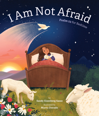 I Am Not Afraid: Psalm 23 for Bedtime - Sasso, Sandy Eisenberg