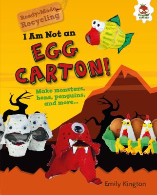 I Am Not an Egg Carton! - Kington, Emily