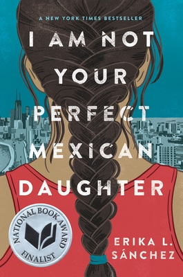 I Am Not Your Perfect Mexican Daughter - Snchez, Erika L