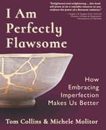 I Am Perfectly Flawsome: How Embracing Imperfection Makes Us Better