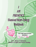 I Am Presence: Diamond Heart Energy Activation Workbook