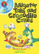 I am Reading with CD: Alligator Tails and Crocodile Cakes