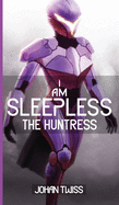 I Am Sleepless: The Huntress (Book 2)