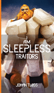 I Am Sleepless: Traitors (Book 3)