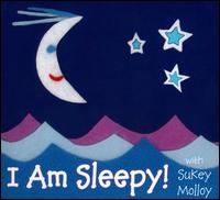 I Am Sleepy! - Sukey Molloy