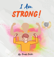 I am Strong: A children's book to make every child Feel Strong (I Am Series)