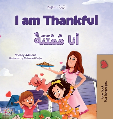 I am Thankful (English Arabic Bilingual Children's Book) - Admont, Shelley, and Books, Kidkiddos