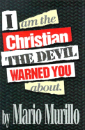 I Am the Christian the Devil Warned You about