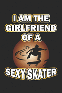 I am the girlfriend of a sexy skater: Notizbuch, Notizheft, Notizblock - Geschenk-Idee fr Skater & Skateboard Fans - Karo - A5 - 120 Seiten