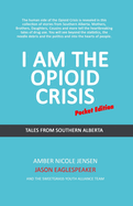 I Am the Opioid Crisis: Pocket Edition