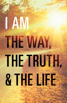 I Am the Way, the Truth, and the Life (Redesign 25-Pack) - Graham, Billy, Rev.