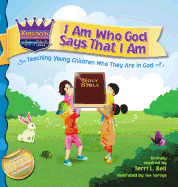 I Am Who God Says That I Am: Teaching Young Children Who They Are in God