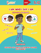 I Am Who I Say I Am: Self-Talk Workbook