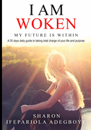 I Am Woken: My future is within