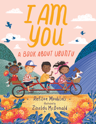 I Am You: A Book about Ubuntu - Moahloli, Refiloe