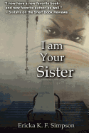 I Am Your Sister: (Reprinted Edition) - Simpson, Ericka K F